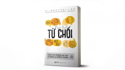 Nghệ thuật từ chối - Cách nói không mà vẫn có được đồng thuận