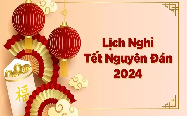  Lịch nghỉ Tết Nguyên đán Giáp Thìn 2024 với số ngày nghỉ là 7 ngày theo 2 phương án.