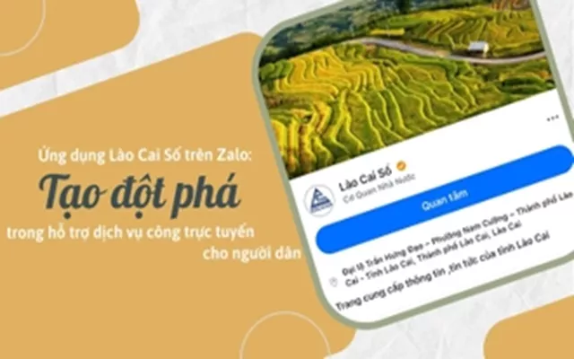 Ứng dụng Lào Cai Số trên Zalo: Tạo đột phá trong hỗ trợ dịch vụ công trực tuyến cho người dân