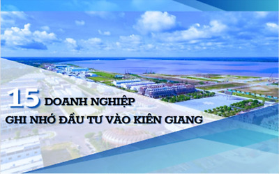 15 doanh nghiệp ghi nhớ đầu tư vào Kiên Giang