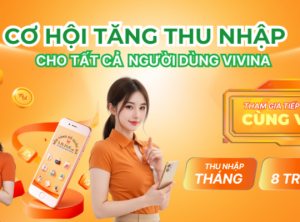 Tiếp Thị Liên Kết Trên Nền Tảng Số Quốc Gia VIVINA: Cơ Hội Kiếm Thêm Thu Nhập Cho Sinh Viên