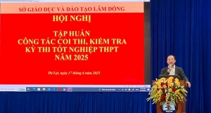 Tập huấn cho hơn 300 cán bộ làm công tác Thi tốt nghiệp Trung học phổ thông năm 2025