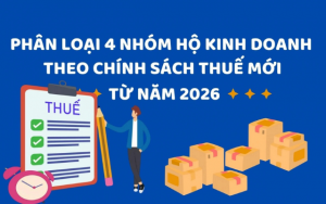Chia hộ kinh doanh thành 4 nhóm từ 2026: Ai được miễn thuế, ai phải kê khai?