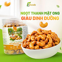 Hạt Điều Mật Ong Efoods Ngọt Thanh Giàu Dinh Dưỡng Snack Healthy Hũ 250g net 200g (Chuẩn Xuất Khẩu)
