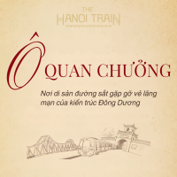 The Hanoi Train - Tàu Hà Nội 5 Cửa Ô - Toa Ô Quan Chưởng - Phong cách Đông Dương kết hợp với văn hóa bản địa