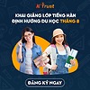 LỚP TIẾNG HÀN ĐỊNH HƯỚNG DU HỌC THÁNG 8 TẠI K TRUST