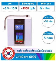 MÁY ĐIỆN GIẢI LIFECORE 6000 – MÁY TẠO NƯỚC ION KIỀM