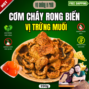 Cơm Cháy Rong Biển Trứng Muối 220gr A Phủi 